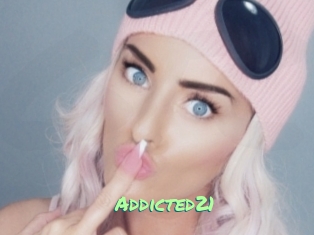 Addicted21
