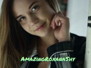 AmazingRoxanaShy