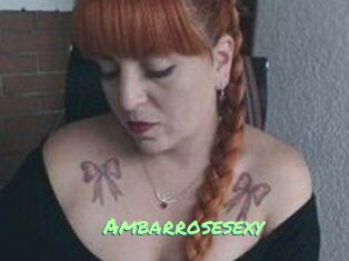 Ambarrosesexy