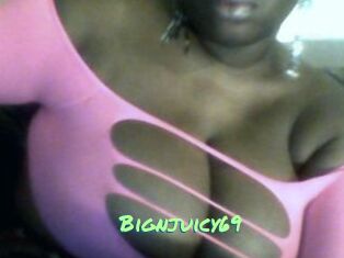 Bignjuicy69
