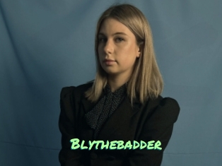 Blythebadder