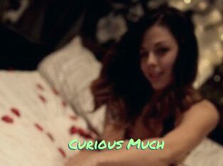 Curious_Much