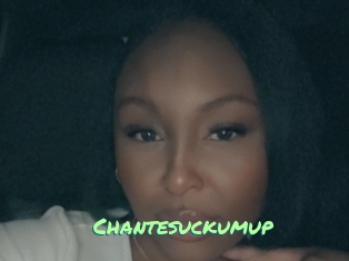 Chantesuckumup
