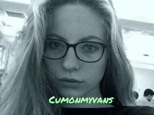 Cumonmyvans