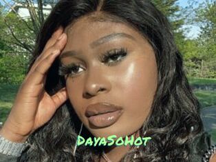 DayaSoHot