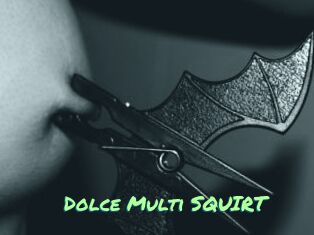 Dolce_Multi_SQUIRT