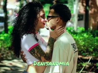 Denisandmia