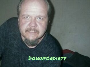 Downfordirty
