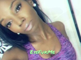 EyeFukMe