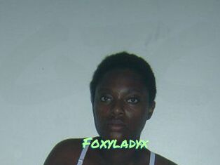 Foxyladyx