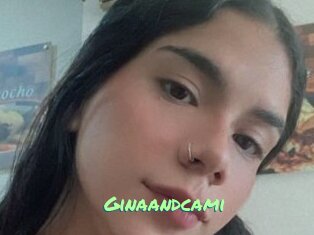 Ginaandcami