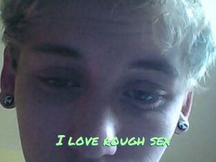 I_love_rough_sex