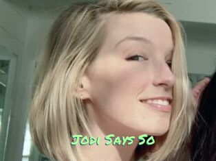 Jodi_Says_So