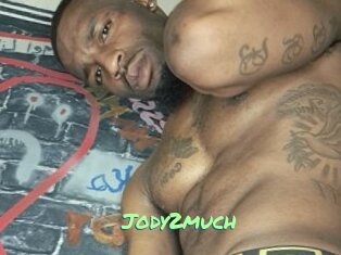 Jody2much
