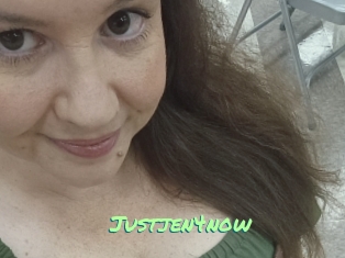 Justjen4now