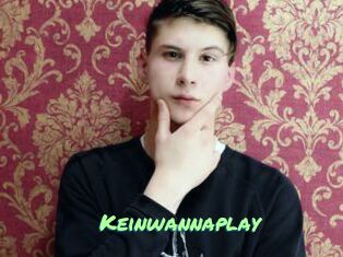 Keinwannaplay