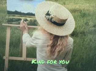 Kind_for_you
