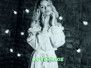 LOVETrixie