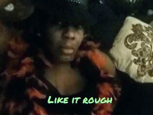 Like_it_rough