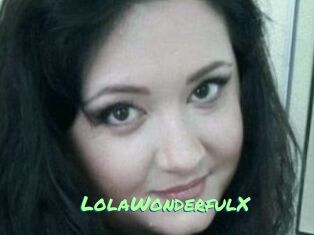 LolaWonderfulX