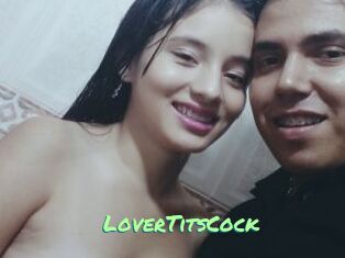 LoverTitsCock