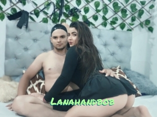 Lanahandbob