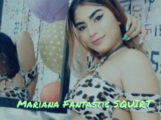 Mariana_Fantastic_SQUIRT