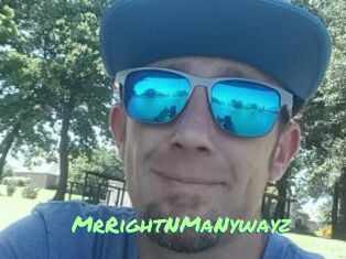 MrRightNMaNywayz