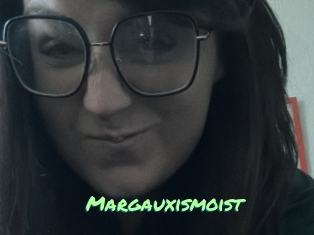 Margauxismoist