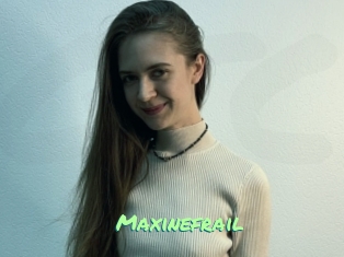 Maxinefrail