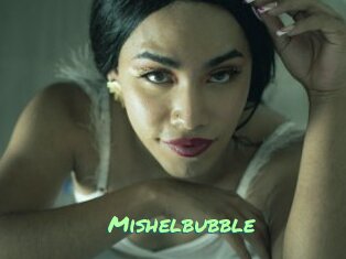 Mishelbubble