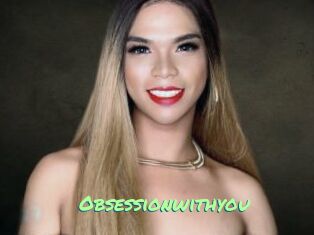 Obsessionwithyou