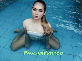 PaulinaVuitton