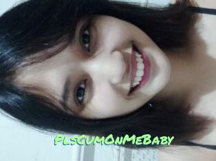 PlsCumOnMeBaby
