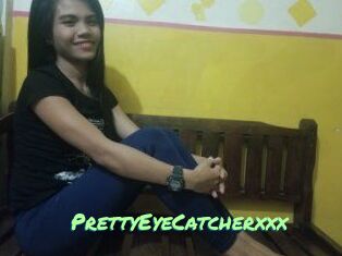 PrettyEyeCatcherxxx