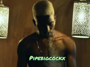 Pipebigcockx