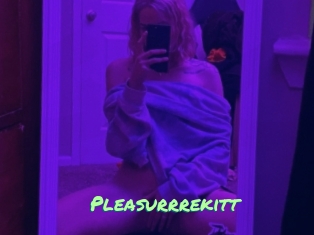 Pleasurrrekitt