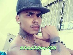 ROGGERbadXXX