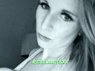 Rebelrosexx