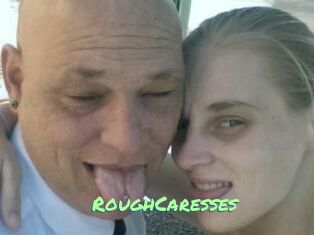 RoughCaresses