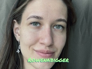Rowenabigger