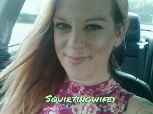 Squirtingwifey