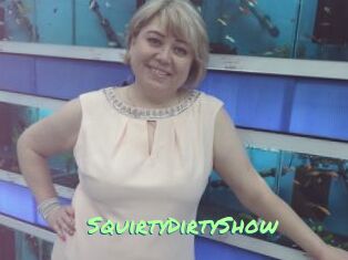SquirtyDirtyShow