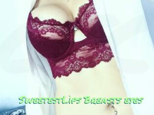 SweetestLips_Breasts_eyes