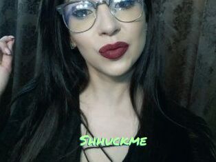 Shhuckme