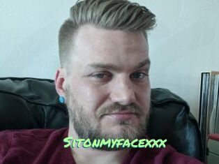 Sitonmyfacexxx