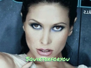 Squirterforyou