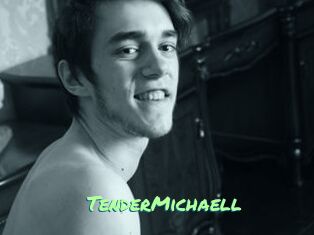 TenderMichaell