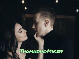 ThomasandMikeyy