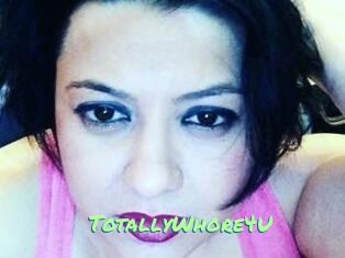 TotallyWhore4U